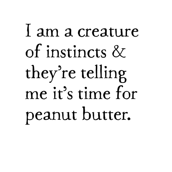 Peanut Butter Instinct Print